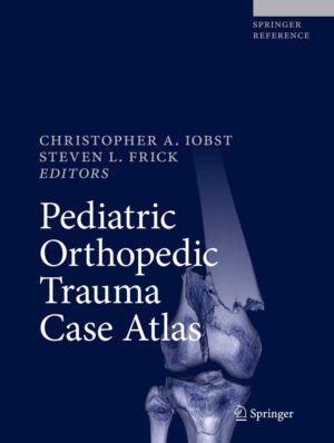 Pediatric Orthopedic Trauma Case Atlas