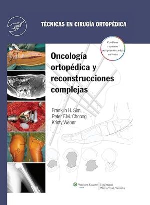 Técnicas en cirugía ortopédica. Oncología ortopédica y reconstrucciones complejas (Spanish Edition)