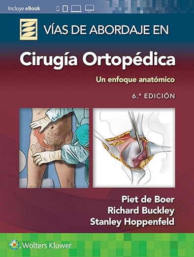 Vías de abordaje de cirugía ortopédica. Un enfoque anatómico (Spanish Edition)