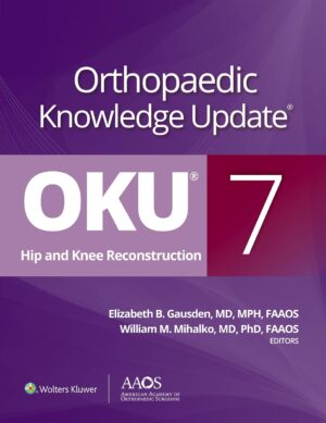 Orthopaedic Knowledge Update: Hip and Knee Reconstruction