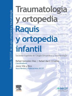 Traumatología y ortopedia. Raquis y ortopedia infantil (Spanish Edition)
