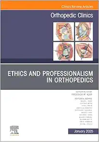 Ethics and Professionalism in Orthopedics, An Issue of Orthopedic Clinics (The Clinics: Orthopedics, Volume 56-1) (True PDF from Publisher)
