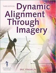 Dynamic Alignment Through Imagery, 3rd Edition (Original PDF from Publisher)