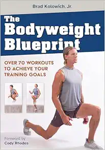 The Bodyweight Blueprint: Over 70 Workouts to Achieve Your Training Goals (Original PDF from Publisher)