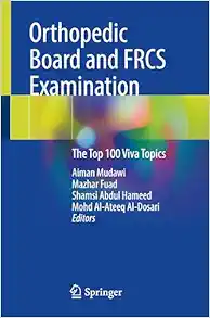Orthopedic Board and FRCS Examination: The Top 100 Viva Topics (Original PDF from Publisher)