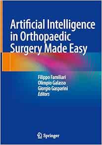 Artificial Intelligence in Orthopaedic Surgery Made Easy (Original PDF from Publisher)