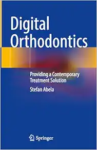 Digital Orthodontics: Providing a Contemporary Treatment Solution (Original PDF from Publisher)