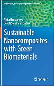 Sustainable Nanocomposites with Green Biomaterials (Biomaterials, Bioengineering and Sustainability, 2) (Original PDF from Publisher)