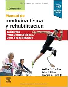 Manual de medicina física y rehabilitación: Trastornos musculoesqueléticos, dolor y rehabilitación, 4th Edition (Original PDF from Publisher)