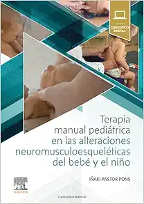 Terapia manual pediátrica en las alteraciones neuromusculoesqueléticas del bebé y el niño (Original PDF from Publisher)