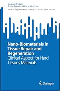 Nano-Biomaterials in Tissue Repair and Regeneration: Clinical Aspect for Hard Tissues Materials (Tissue Repair and Reconstruction) (Original PDF from Publisher)