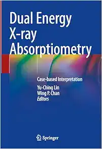 Dual Energy X-ray Absorptiometry: Case-based Interpretation (Original PDF from Publisher)