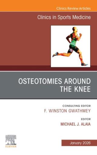 Osteotomies Around the Knee, An Issue of Clinics in Sports Medicine (Original PDF from Publisher)