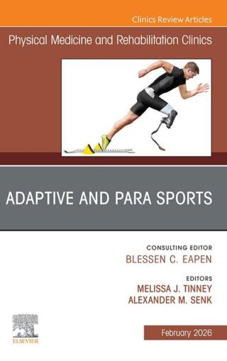 Adaptive and Para Sports, An Issue of Physical Medicine and Rehabilitation Clinics of North America (Original PDF from Publisher)
