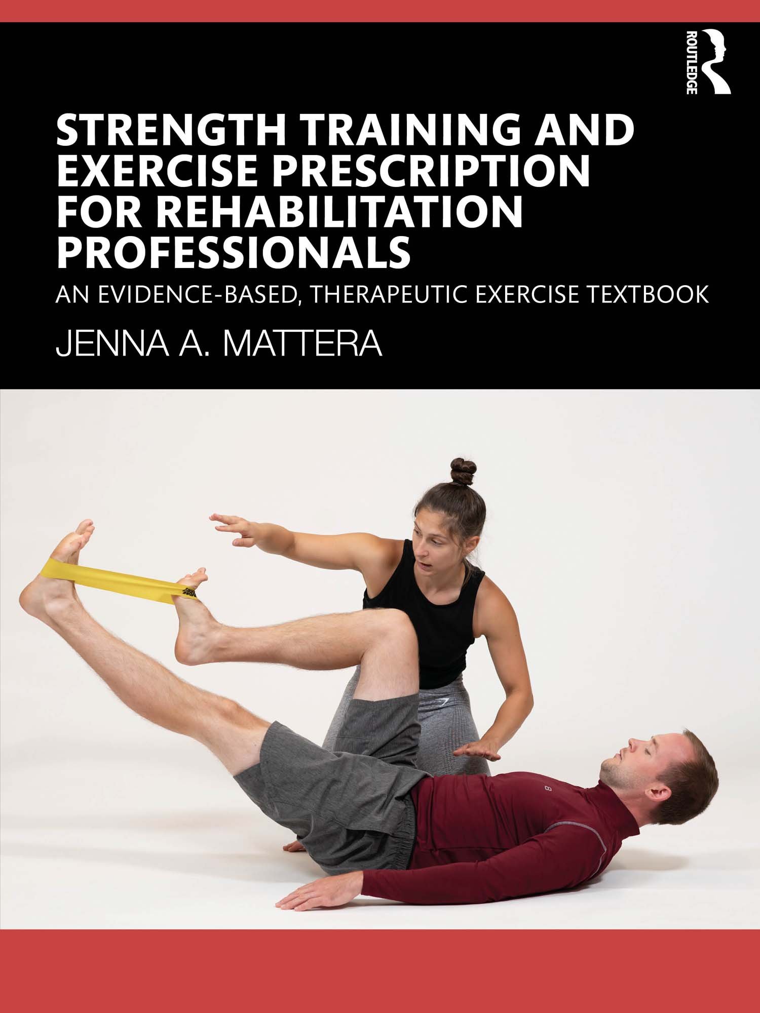 Strength Training and Exercise Prescription for Rehabilitation Professionals: An Evidence-based, Therapeutic Exercise Textbook (Original PDF from Publisher)