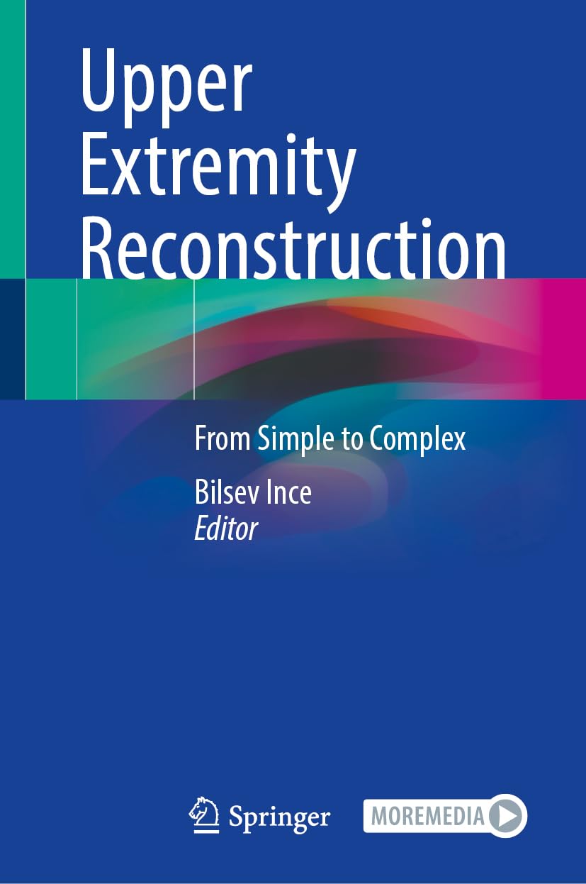 Upper Extremity Reconstruction: From Simple to Complex (Original PDF from Publisher)