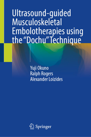 Ultrasound-guided Musculoskeletal Embolotherapies using the “Dochu” Technique (Original PDF from Publisher)