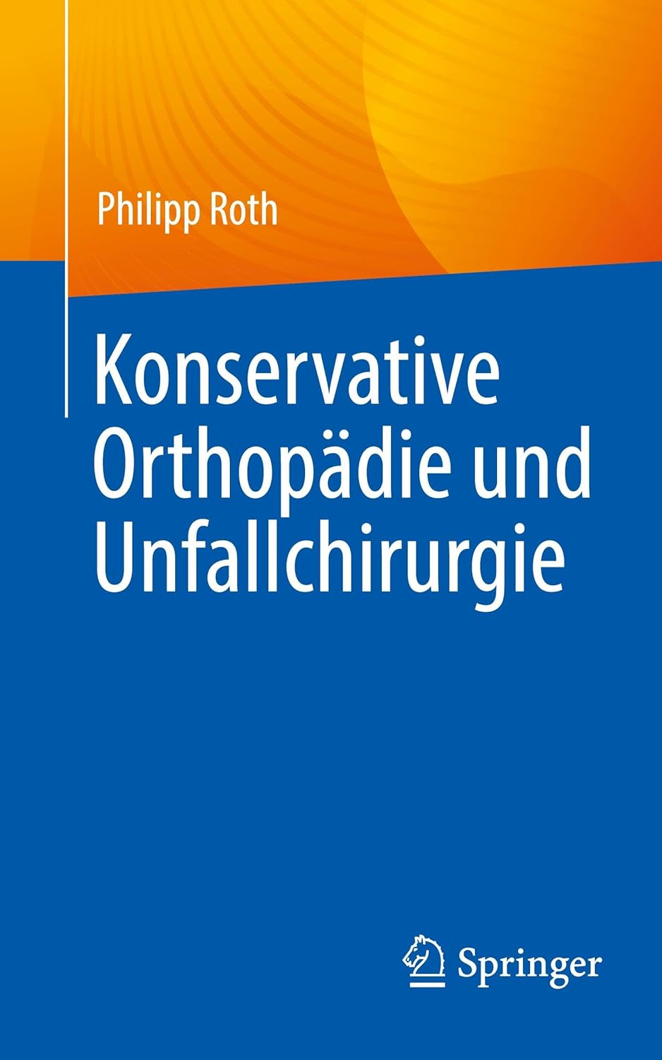 Konservative Orthopädie und Unfallchirurgie (German Edition) (Original PDF from Publisher)