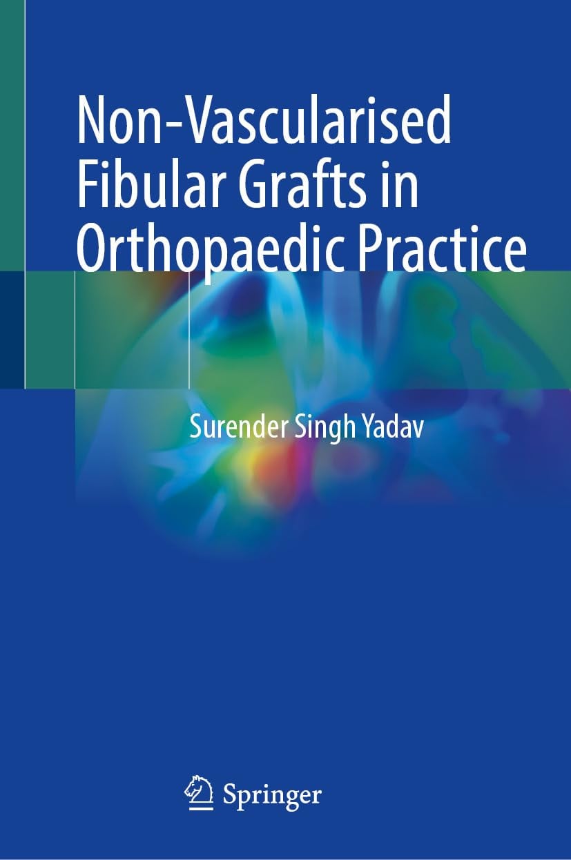 Non-Vascularised Fibular Grafts in Orthopaedic Practice (Original PDF from Publisher)