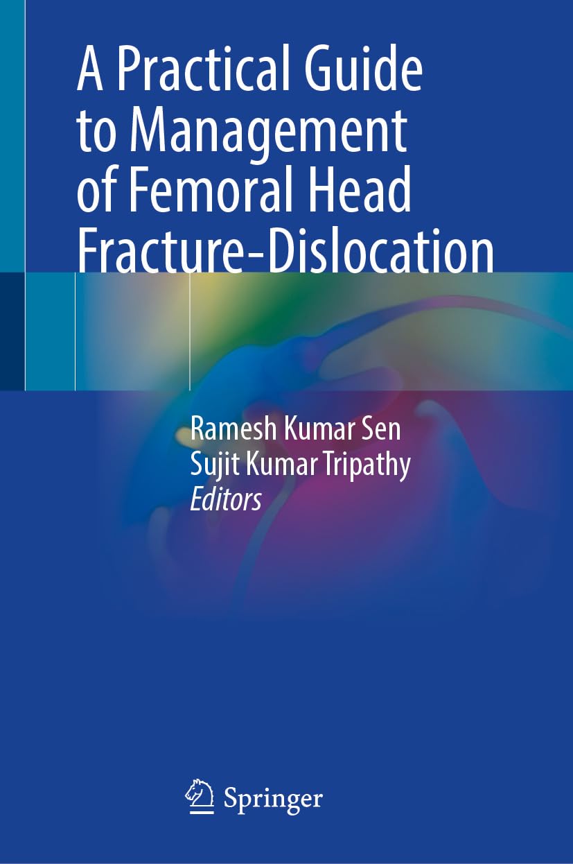 A Practical Guide to Management of Femoral Head Fracture-Dislocation (Original PDF from Publisher)