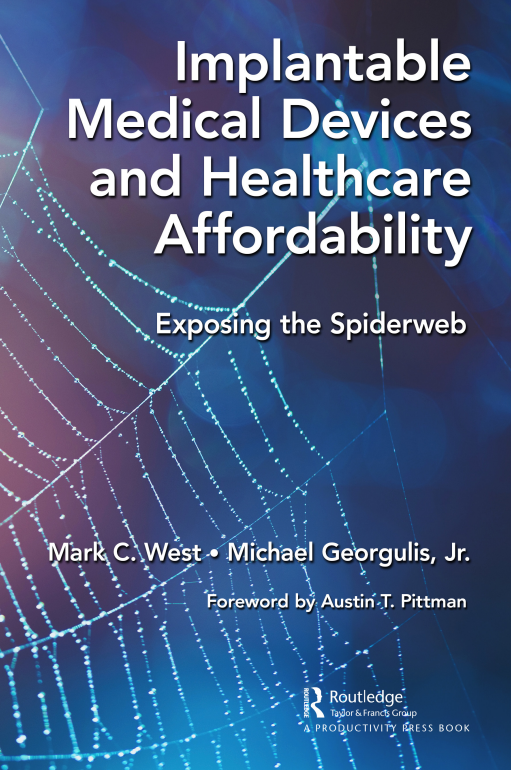 Implantable Medical Devices and Healthcare Affordability: Exposing the Spiderweb (Original PDF from Publisher)